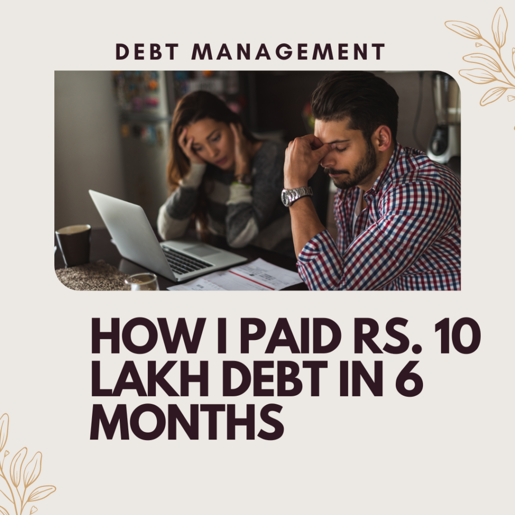 How-I-Paid-Rs.-10-Lakh-Debt-in-6-Months