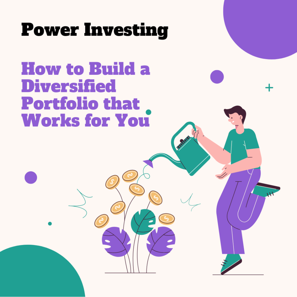 Power Investing: How to Build a Diversified Portfolio that Works for You