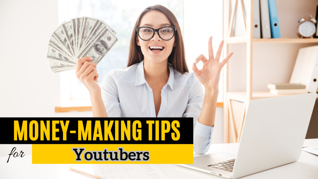 Money making Tips for YouTubers